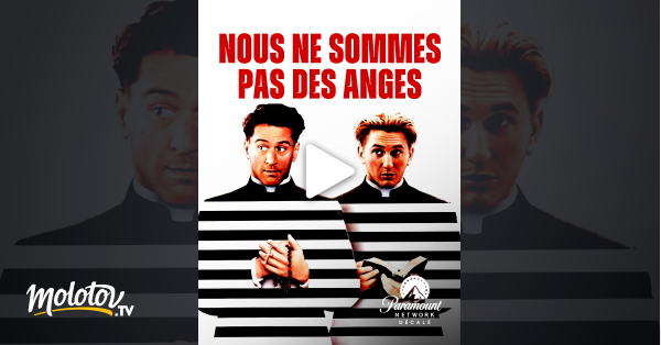 Nous ne sommes pas des anges en streaming sur Paramount Network Décalé