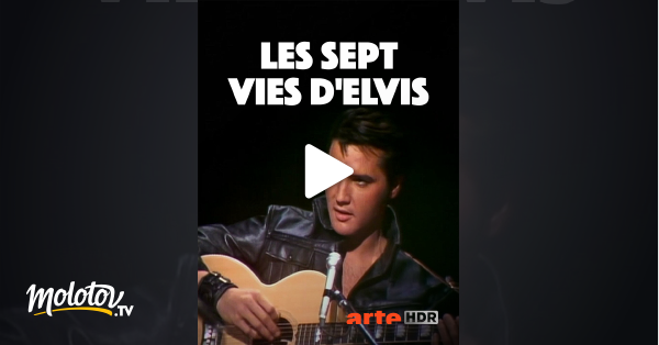 Sept Vies Streaming Vostfr Les sept vies d'Elvis en Streaming - Molotov.tv