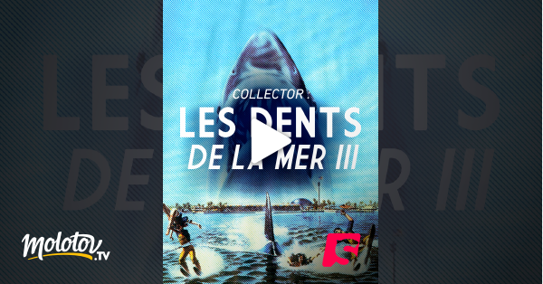 Les Dents De La Mer 1 Streaming Collector : les dents de la mer 3 en Streaming sur Spicee - Molotov.tv