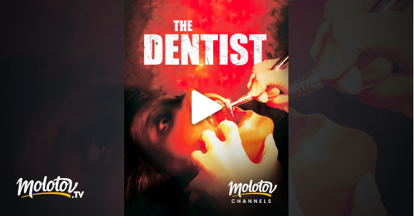 The Dentist en streaming gratuit sur Molotov Channels