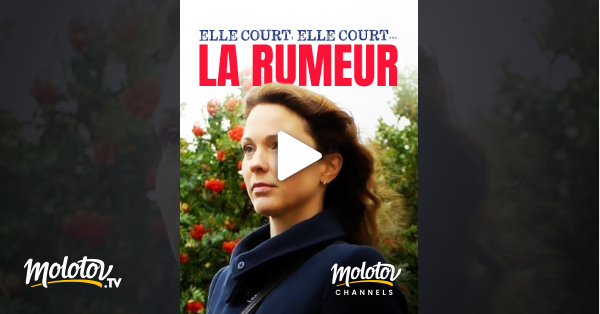 Elle court, elle court... la rumeur en Streaming sur Mango - Molotov.tv