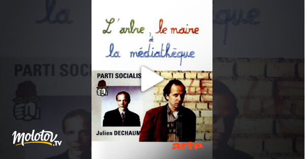 L Arbre Le Maire Et La Médiathèque Streaming L'arbre, le maire et la médiathèque en Streaming - Molotov.tv