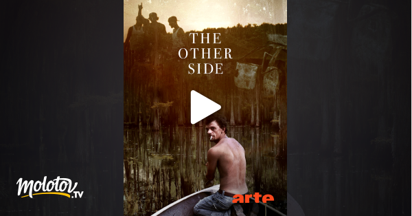 The Other Side Streaming The Other Side en Streaming - Molotov.tv