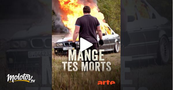 Film Mange Tes Morts Streaming Mange tes morts en Streaming - Molotov.tv