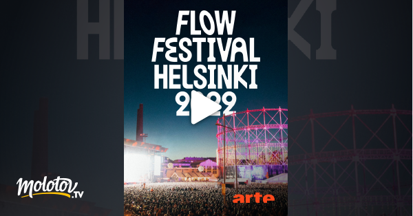 Flow Festival 2022 : Best Of En Streaming Gratuit Sur Arte