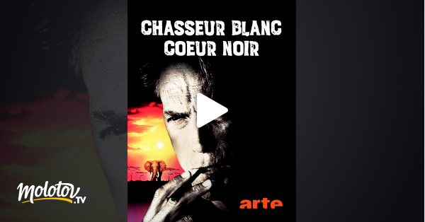 Chasseur blanc coeur noir en streaming gratuit