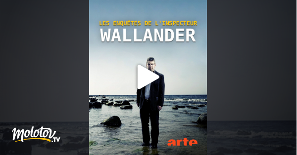 Les Enquêtes De L Inspecteur Wallander Streaming Les enquêtes de l'inspecteur Wallander en Streaming - Molotov.tv