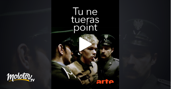 Tu Ne Tueras Point En Streaming Tu ne tueras point en Streaming - Molotov.tv