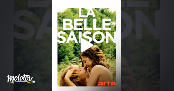 La Belle Saison Streaming La belle saison en Streaming - Molotov.tv