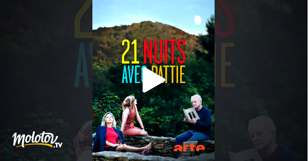 21 Nuits Avec Pattie En Streaming Molotov Tv