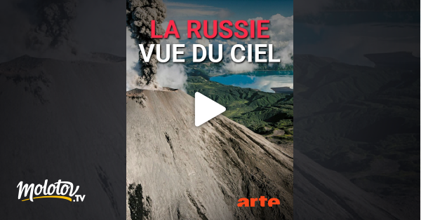 Arte La Russie Vue Du Ciel La Russie vue du ciel en Streaming - Molotov.tv