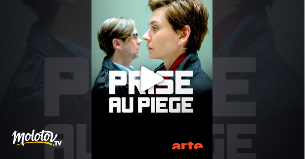 Prise Au Piege Streaming Prise au piège en Streaming sur Arte - Molotov.tv