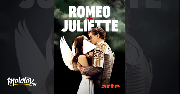 Roméo Juliette En Streaming Roméo + Juliette en Streaming - Molotov.tv