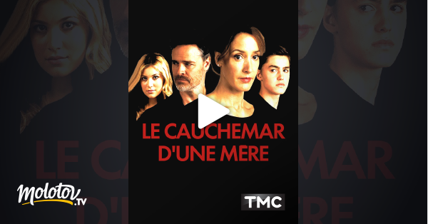 Film Le Cauchemar D Une Mere Le cauchemar d'une mère en Streaming - Molotov.tv