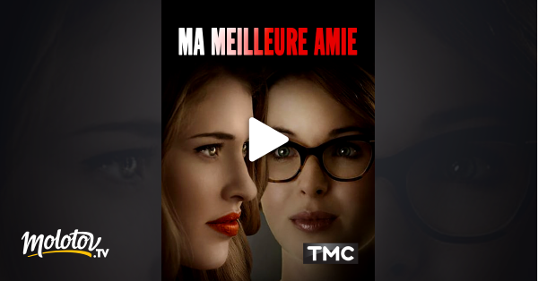 Ma Meilleure Amie Streaming Ma meilleure amie en Streaming - Molotov.tv