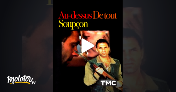 Au Dessus De Tout Soupçon Streaming Au-dessus de tout soupçon en Streaming - Molotov.tv