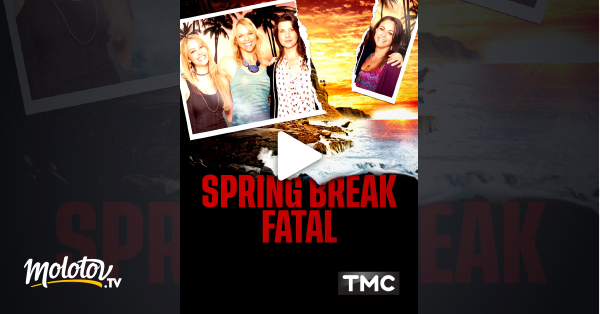 Spring Break fatal en streaming
