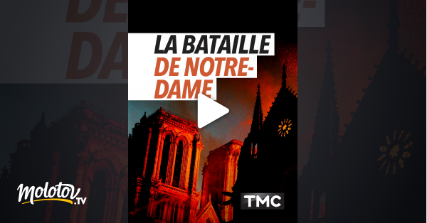 La Bataille De Notre Dame En Streaming Molotov Tv