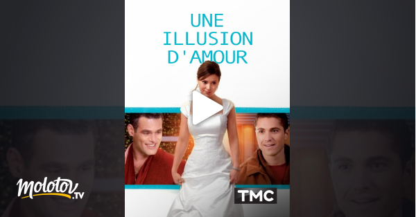 Une Infusion D'amour Streaming Une illusion d'amour en Streaming - Molotov.tv