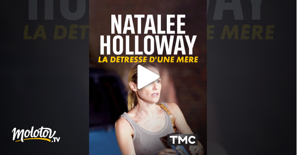 Natalee Holloway La Détresse D Une Mère Natalee Holloway : La détresse d'une mère en Streaming - Molotov.tv