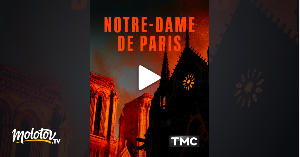 Notre Dame De Paris En Streaming Notre-Dame de Paris en Streaming - Molotov.tv
