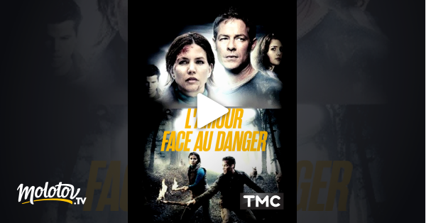 L Amour Face Au Danger En Streaming Molotov Tv