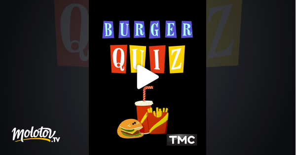 Burger Quiz En Streaming And Replay Sur Tmc