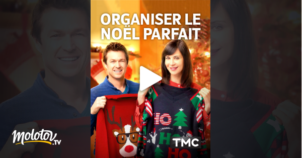 Organiser Le Noel Parfait Organiser le Noël parfait en Streaming - Molotov.tv
