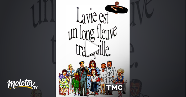 La Vie Est Un Long Fleuve Tranquille Streaming La vie est un long fleuve tranquille en Streaming - Molotov.tv