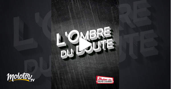 Dans L Ombre Du Doute Streaming L'Ombre du doute en Streaming sur Drive-in Movie Channel - Molotov.tv