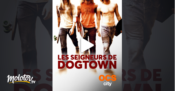 Les Seigneurs De Dogtown Streaming Les seigneurs de Dogtown en Streaming - Molotov.tv