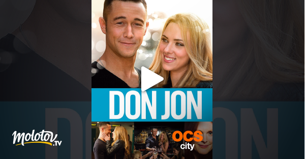 Don Jon En Streaming Don Jon en Streaming sur OCS City - Molotov.tv