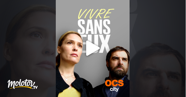 Film Vivre Sans Eux Vivre sans eux en Streaming sur OCS City - Molotov.tv