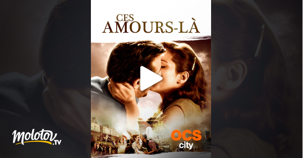 Ces Amours Là Streaming