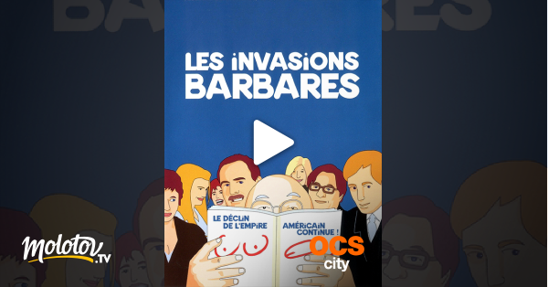 Les Invasions Barbares Streaming Les invasions barbares en Streaming - Molotov.tv