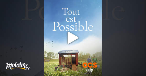 Tout Est Possible Streaming Tout est possible en Streaming sur OCS City - Molotov.tv