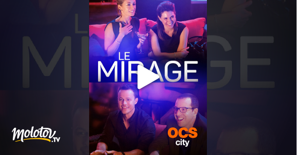 Le Mirage Film Streaming Le mirage en Streaming - Molotov.tv