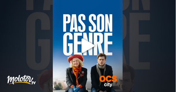 Pas Son Genre En Streaming Pas son genre en Streaming sur OCS City - Molotov.tv