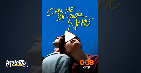 Call Me By Your Name Free Streaming Call Me By Your Name en Streaming - Molotov.tv
