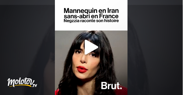  Mannequin  en Iran  sans abri en France Negzzia raconte 