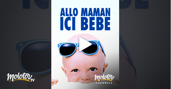 Allo Maman Ici Bebe En Streaming Sur Mango Molotov Tv