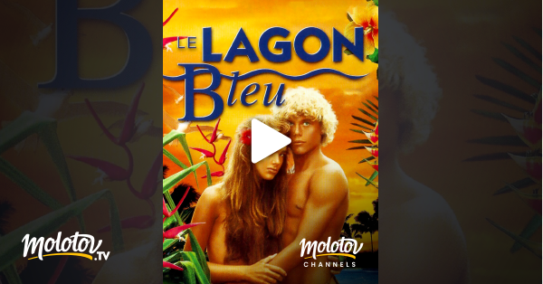 Le Lagon Bleu 2 Streaming Le lagon bleu en Streaming sur Mango - Molotov.tv