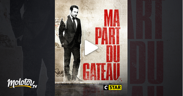 Ma Part Du Gâteau Streaming Ma part du gâteau en Streaming - Molotov.tv