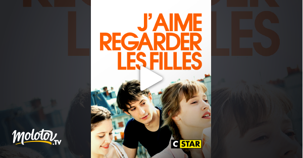 J'aime Regarder Les Filles Streaming J'aime regarder les filles en Streaming - Molotov.tv