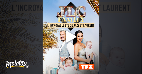 JLC Family : l'incroyable été de Jazz et Laurent en Streaming 