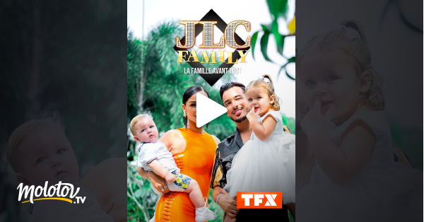 Sur Quelle Chaine Passe La Jlc Family JLC Family : la famille avant tout en Streaming - Molotov.tv