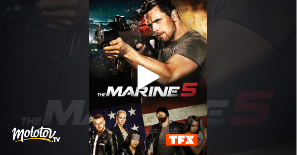The Marine En Streaming The Marine 5 en Streaming - Molotov.tv