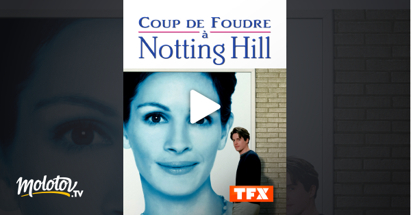 Coup De Foudre à Nothing Hill Streaming Coup de foudre à Notting Hill en Streaming - Molotov.tv