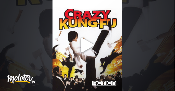 Crazy Kung Fu Vostfr Crazy Kung-Fu en Streaming - Molotov.tv