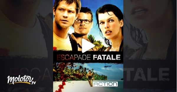 Escapade Fatale Streaming Vf Escapade fatale en Streaming - Molotov.tv
